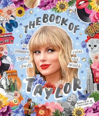 The Book of Taylor: 50 reasons Taylor Swift Rules The World Hardcover Book