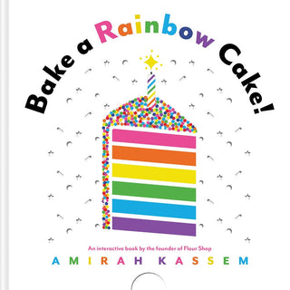 Bake a Rainbow Cake! Lift the Flap Board Book