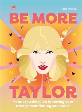 Be More Taylor Swift: Fearless Advice Hardcover Book