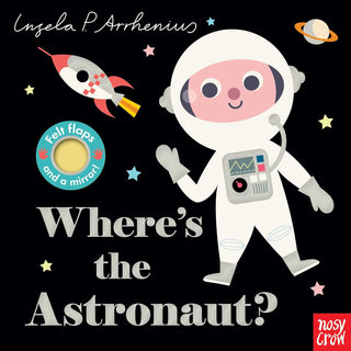 Where's the Astronaut? Lift the Flap Board Book