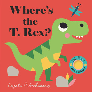 Where's the T. Rex? Lift the Flap Board Book