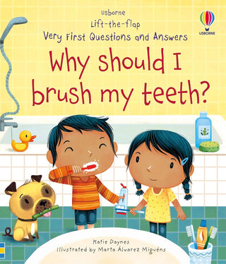 First Questions and Answers: Why Should I Brush My Teeth? Board Book