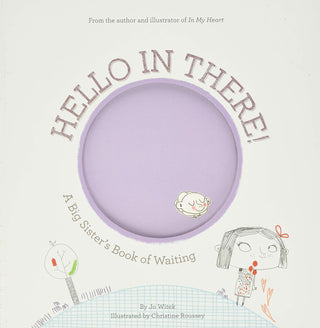 Hello in There!: A Big Sister's Book of Waiting