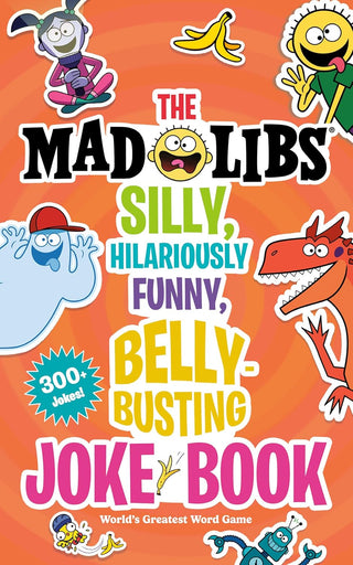 The Mad Libs Silly, Hilariously Funny, Belly-Busting Joke Book